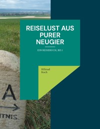 Reiselust aus purer Neugier - Hiltrud Koch - E-Book