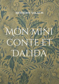 Mon mini conte et Dalida - Anthony Salaün - E-Book