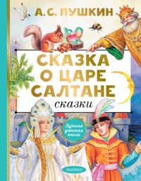 Сказка о царе Салтане. Сказки - Aleksandr Pushkin - E-Book