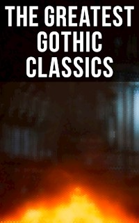 The Greatest Gothic Classics - Edgar Allan Poe - E-Book