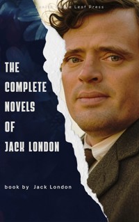 The Complete Novels of Jack London - Jack  London - E-Book