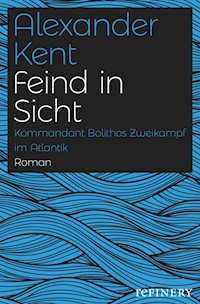 Feind in Sicht - Alexander Kent - E-Book