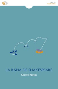 La rana de Shakespeare - Ricardo Reques - E-Book