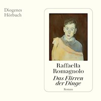 Das Flirren der Dinge - Raffaella Romagnolo - Hörbuch