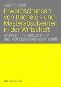 Erwerbschancen von Bachelor- und Master-Absolventen in der Wirtschaft - Susann Rasch - E-Book