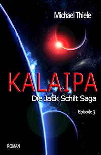 Kalaipa - Die Jack Schilt Saga - Michael Thiele - E-Book