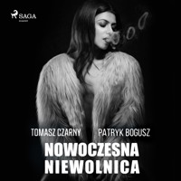 Nowoczesna niewolnica - Patryk Bogusz - Hörbuch
