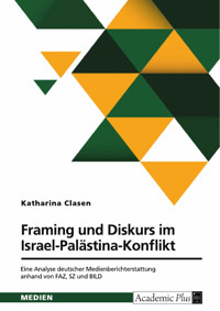 Framing und Diskurs im Israel-Palästina-Konflikt - Katharina Clasen - E-Book