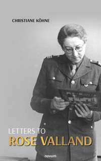Letters to Rose Valland - Christiane Köhne - E-Book
