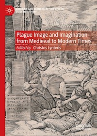 Plague Image and Imagination from Medieval to Modern Times -  - E-Book