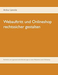 Webauftritt und Onlineshop rechtssicher gestalten - Arthur Lämmle - E-Book