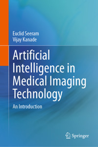 Artificial Intelligence in Medical Imaging Technology - Euclid Seeram - E-Book