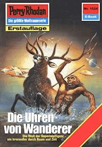 Perry Rhodan 1524: Die Uhren von Wanderer - Ernst Vlcek - E-Book