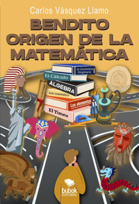 Bendito origen de la matemática - Carlos Vásquez - E-Book
