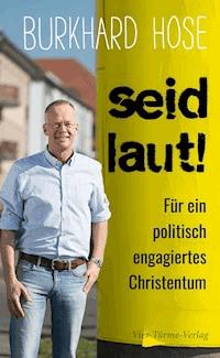 Seid laut! - Burkhard Hose - E-Book
