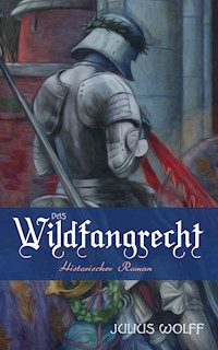 Das Wildfangrecht: Historischer Roman - Julius Wolff - E-Book