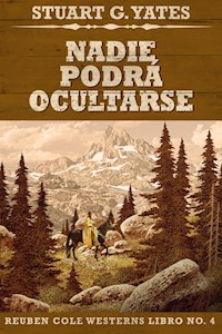 Nadie Podrá Ocultarse - Stuart G. Yates - E-Book