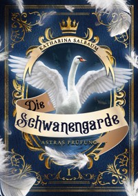 Die Schwanengarde - Katharina Salbaum - E-Book