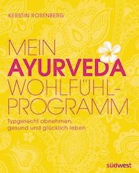 Mein Ayurveda-Wohlfühlprogramm - Kerstin Rosenberg - E-Book