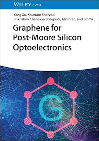 Graphene for Post-Moore Silicon Optoelectronics - Yang Xu - E-Book