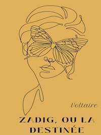 Zadig, ou la destinée - François-Marie Arouet Voltaire - E-Book