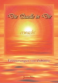 Die Quelle in Dir erwacht - JonaMo Wiermann - E-Book