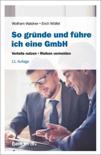 So gründe und führe ich eine GmbH - Wolfram Waldner - E-Book