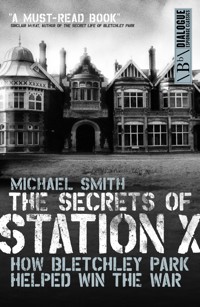 The Secrets of Station X - Michael Smith - E-Book