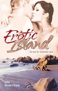 Erotic Island - Alexandra Bisping - E-Book