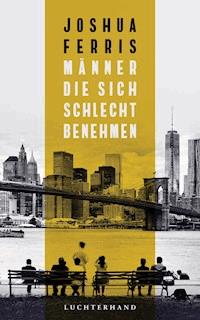 Männer, die sich schlecht benehmen - Joshua Ferris - E-Book