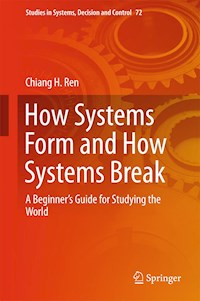 How Systems Form and How Systems Break - Chiang H. Ren - E-Book