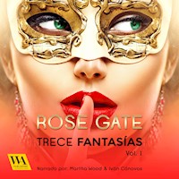 Trece fantasías, Vol. 1 - Rose Gate - Hörbuch