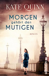 Morgen gehört den Mutigen - Kate Quinn - E-Book