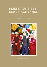 Briefe aus Tibet - Reise nach Innen - Bernd Kretzschmar - E-Book