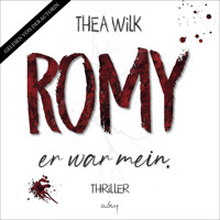 ROMY. er war mein. - Thea Wilk - Hörbuch