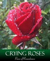 Crying Roses - Xicano Sol - E-Book