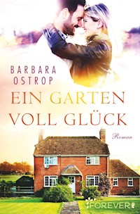 Ein Garten voll Glück - Barbara Ostrop - E-Book