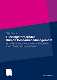 Führungsförderndes Human Ressource Management - Silja Drack - E-Book