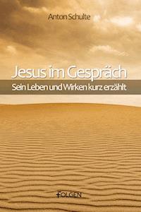 Jesus im Gespräch - Anton Schulte - E-Book