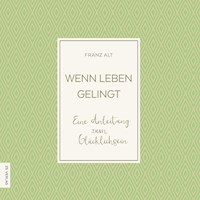 Wenn Leben gelingt - Franz Alt - Hörbuch