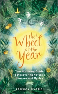 The Wheel of the Year - Rebecca Beattie - E-Book