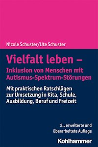 Vielfalt leben - Inklusion von Menschen mit Autismus-Spektrum-Störungen - Nicole Schuster - E-Book