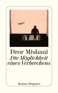 Die Möglichkeit eines Verbrechens - Dror Mishani - E-Book
