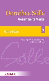 Gesammelte Werke Band 9: Gott denken - Dorothee Sölle - E-Book