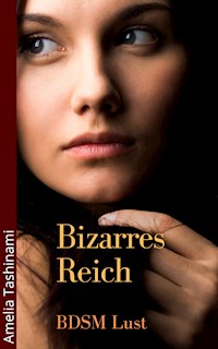 Bizarres Reich - Amelia Tashinami - E-Book