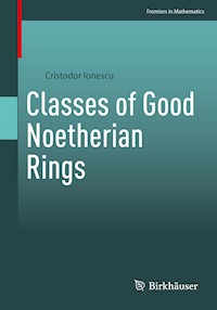 Classes of Good Noetherian Rings - Cristodor Ionescu - E-Book
