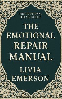 The Emotional Repair Manual - Livia Emerson - E-Book
