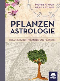 Pflanzenastrologie - Ursula Stumpf - E-Book