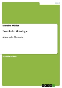 Protokolle Motologie - Mareike Müller - E-Book