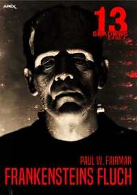 13 SHADOWS, Band 4: FRANKENSTEINS FLUCH - Paul W. Fairman - E-Book
